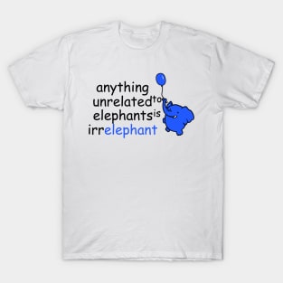 Anything Unrelated Elephants T-Shirt